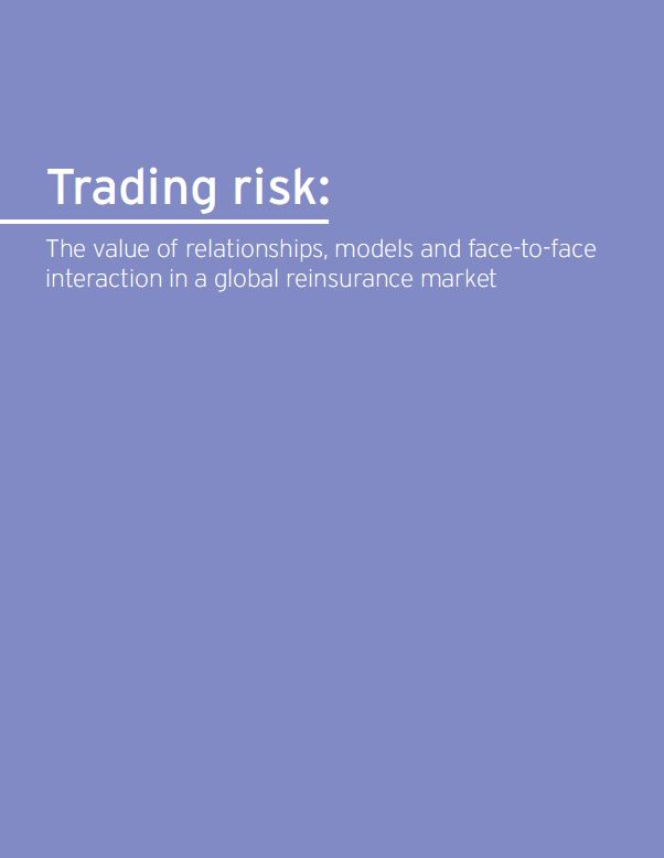 Trading risks: The value of relationships, models and face-to-face interaction in the global reinsurance market